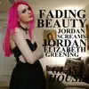 Jordan Elizabeth Greening - Fading Beauty - Single